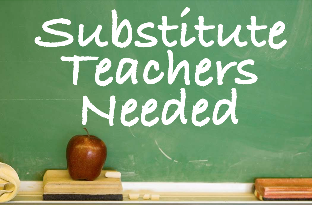 Substitute Teachers Needed written in chalk on green chalkboard